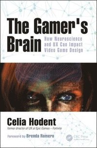 bokomslag Gamers brain - how neuroscience and ux can impact video game design