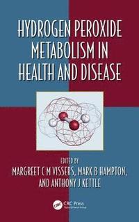 bokomslag Hydrogen Peroxide Metabolism in Health and Disease