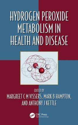 Margreet C M Vissers, Mark Hampton, Anthony J. Kettle - Hydrogen Peroxide Metabolism in Health and Disease, Inbunden