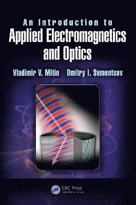 An Introduction to Applied Electromagnetics and Optics 1