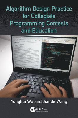 Yonghui Wu, Jiande Wang, People's Republic of China) Wu, Yonghui (Fudan University, Pudong New District, Shanghai - Algorithm Design Practice for Collegiate Programming Contests and Education, Häftad