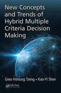 bokomslag New Concepts and Trends of Hybrid Multiple Criteria Decision Making