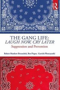 bokomslag The Gang Life: Laugh Now, Cry Later