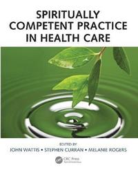bokomslag Spiritually Competent Practice in Health Care