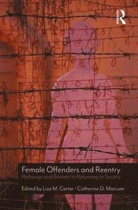 bokomslag Female Offenders and Reentry