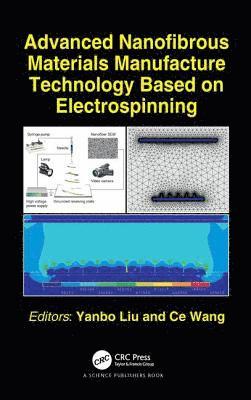Yanbo Liu, Ce Wang - Advanced Nanofibrous Materials Manufacture Technology based on Electrospinning, Inbunden