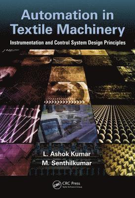L. Ashok Kumar, M Senthil kumar, M. Senthil Kumar - Automation in Textile Machinery, Inbunden