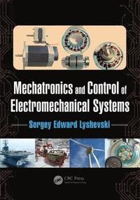 bokomslag Mechatronics and Control of Electromechanical Systems