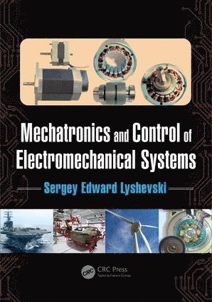 Sergey Edward Lyshevski, USA) Lyshevski, Sergey Edward (Rochester Institute of Technology, New York - Mechatronics and Control of Electromechanical Systems, Inbunden