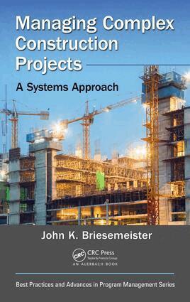 John K. Briesemeister - Managing Complex Construction Projects, Inbunden