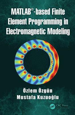 bokomslag MATLAB-based Finite Element Programming in Electromagnetic Modeling