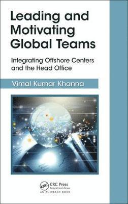 Vimal Kumar Khanna - Leading and Motivating Global Teams, Inbunden