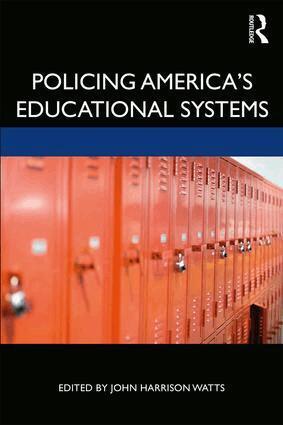 John Harrison Watts - Policing America's Educational Systems, Häftad