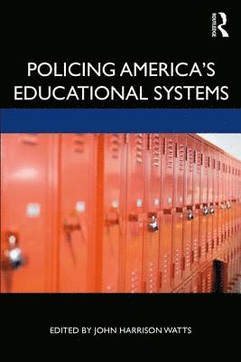 bokomslag Policing America's Educational Systems