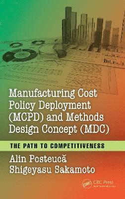bokomslag Manufacturing Cost Policy Deployment (MCPD) and Methods Design Concept (MDC)