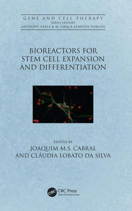 Joaquim M.S. Cabral, Claudia Lobato da Silva - Bioreactors for Stem Cell Expansion and Differentiation, Inbunden