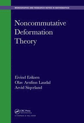 Eivind Eriksen, Olav Arnfinn Laudal, Arvid Siqveland, Norway) Eriksen, Eivind (BI Norwegian Business School, Oslo, Norway) Laudal, Olav Arnfinn (University of Oslo, Blindern, Kongsberg) Siqveland, Arvid (University College of Southeast Norway - Noncommutative Deformation Theory, Inbunden
