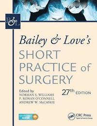 bokomslag Bailey & Love's Short Practice of Surgery, 27th Edition