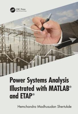 bokomslag Power Systems Analysis Illustrated with MATLAB and ETAP