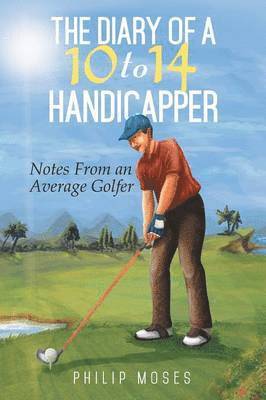 The Diary of a 10 to 14 Handicapper 1