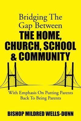 bokomslag Bridging the Gap Between the Home, Church, School & Community