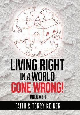 Living Right in a World Gone Wrong! 1