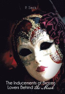 The Inducements of Brazen Lovers Behind the Mask 1