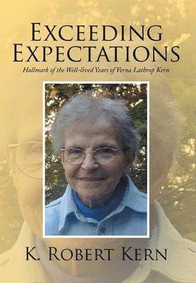 K Robert Kern, K. Robert Kern - Exceeding Expectations, Inbunden
