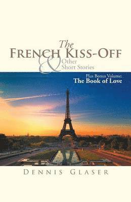 Dennis Glaser - French Kiss-Off & Other Short Stories, Häftad