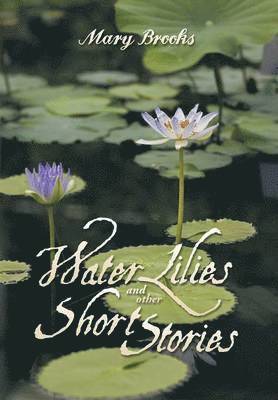 bokomslag Water Lilies and other short stories