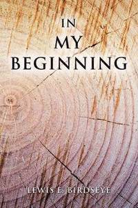 bokomslag In My Beginning