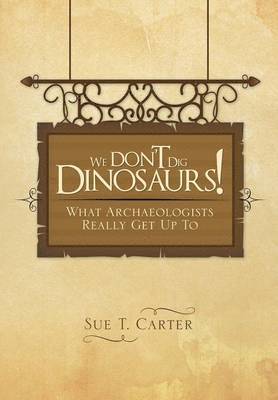 We Don't Dig Dinosaurs! 1