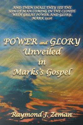 Power and Glory Unveiled in Mark's Gospel 1