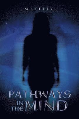 M Kelly - Pathways in the Mind, Häftad