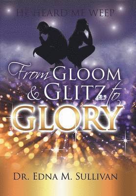 bokomslag From Gloom & Glitz to Glory
