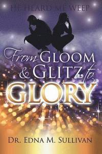 bokomslag From Gloom & Glitz to Glory