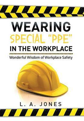 Wearing Special &quot;Ppe&quot; in the Workplace 1