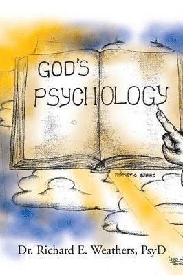 Richard E Weathers Psyd, Richard E. Weathers Psyd, Dr Richard E. Weathers Psyd - God's Psychology, Häftad