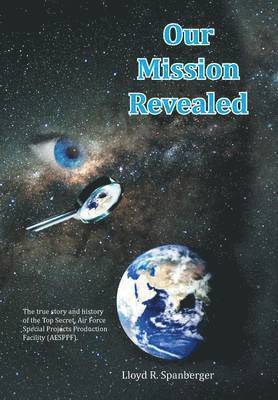 Lloyd R Spanberger - Our Mission Revealed, Inbunden