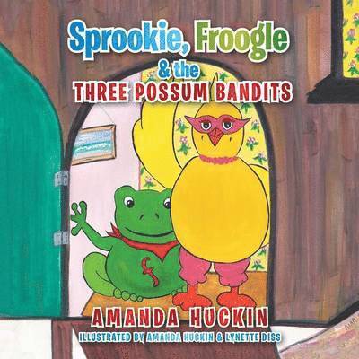 Sprookie, Froogle & the Three Possum Bandits 1