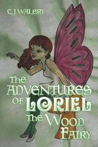 bokomslag The Adventures of Loriel the Wood Fairy