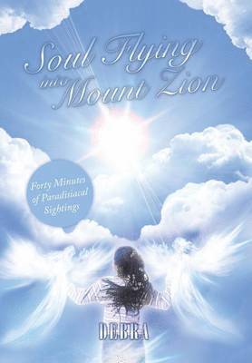 Soul Flying Into Mount Zion 1