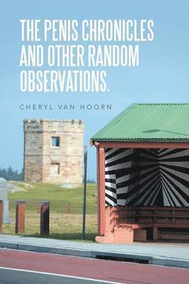 Cheryl Van Hoorn, Cheryl van Hoorn - Penis Chronicles and Other Random Observations., Häftad