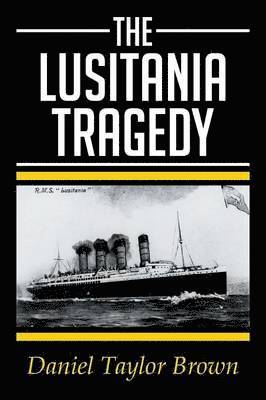 bokomslag The Lusitania Tragedy
