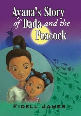 Ayana's Story of Dada and the Peacock 1