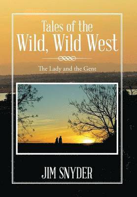 Jim Snyder - Tales of the Wild, Wild West, Inbunden
