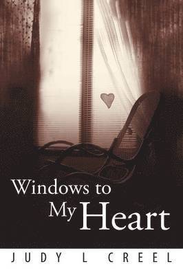 Judy L Creel, Judy L. Creel - Windows to My Heart, Häftad