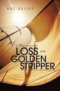 bokomslag The Loss of the Golden Stripper