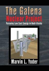bokomslag The Galena Nuclear Project