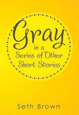 bokomslag Gray in a Series of Other Short Stories